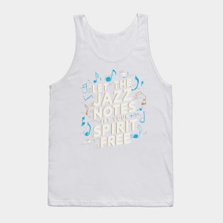 Let the jazz notes set your spirit free Tank Top